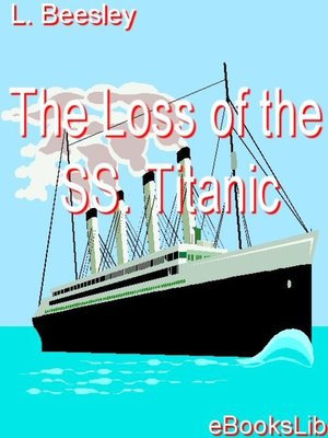 cover image of The Loss of the SS. Titanic